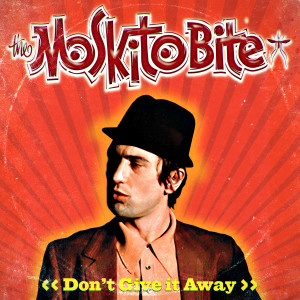 收聽The Moskito Bite的Don't Give It Away歌詞歌曲