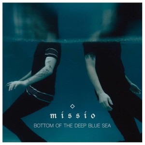 收聽Missio的Bottom Of The Deep Blue Sea歌詞歌曲