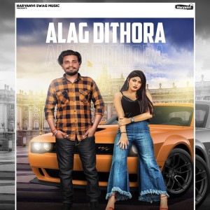 Listen to Alag Dithora song with lyrics from Mohit Beniwal