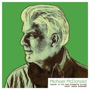 收聽Michael Mcdonald的Takin' It To The Streets (feat. Drea Rhenee) [Live] (Live)歌詞歌曲