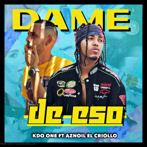 Dengarkan Dame de Eso lagu dari Kd One dengan lirik