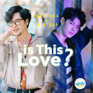 Dengarkan lagu Is This Love? (From "Why R U The Series') nyanyian ทอม อิศรา กิจนิตย์ชีว์ dengan lirik