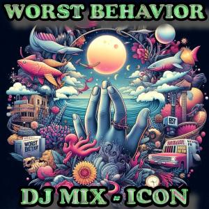 DJ MIX-ICON的專輯Worst Behavior