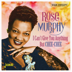 Album I Can't Give You Anything but Chee-Chee from Rose Murphy