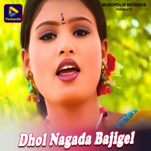 Listen to Dhol Nagada Bajigel song with lyrics from Raman Gupta