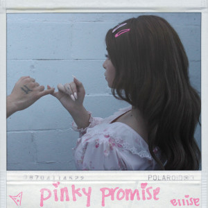 收聽Ellise的Pinky Promise (Explicit)歌詞歌曲