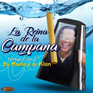 ดาวน์โหลดและฟังเพลง La Reina de la Campana พร้อมเนื้อเพลงจาก Maelo y Su Klan