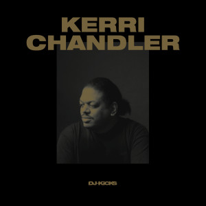 Kerri Chandler的專輯DJ-Kicks (Kerri Chandler) (Mixed Tracks)