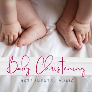 Baby Christening Instrumental Music