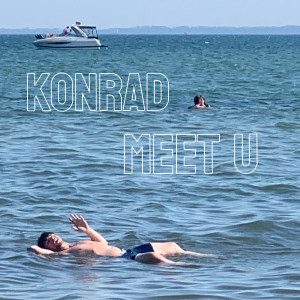 收聽Konrad的MEET U歌詞歌曲