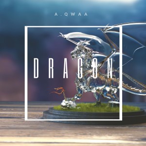 Dengarkan lagu Dragon nyanyian A.QWAA dengan lirik