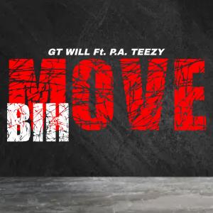 GT Will的專輯Move Bih (feat. P.A. Teezy) [Explicit]