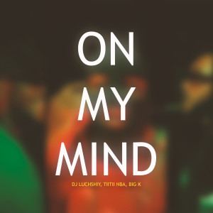 Album On My Mind (Explicit) from DJ LUCHSHIY