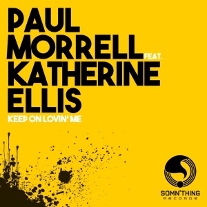 Dengarkan lagu Keep on Lovin' Me (Radio Edit) nyanyian Paul Morrell dengan lirik