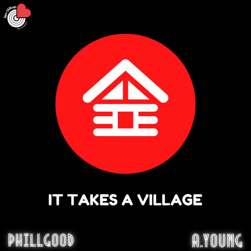 It Takes A Village (feat. PhillGood!)