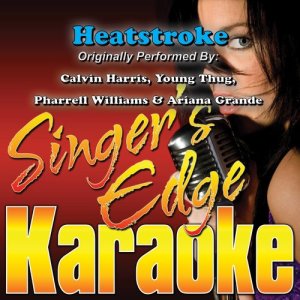 收聽Singer's Edge Karaoke的Heatstroke (Originally Performed by Calvin Harris, Young Thug, Pharrell Williams & Ariana Grande) [Instrumental] (Instrumental)歌詞歌曲