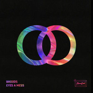 收聽Broods的Eyes A Mess歌詞歌曲
