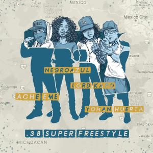 ดาวน์โหลดและฟังเพลง 38 Super Freestyle (feat. Yohan Huerta, Lord Kapo & Ache Eme) (Explicit) พร้อมเนื้อเพลงจาก Negroazul