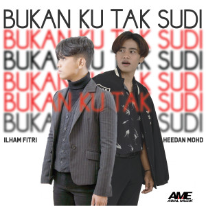Dengarkan lagu Bukan Ku Tak Sudi nyanyian Heedan Mohd dengan lirik