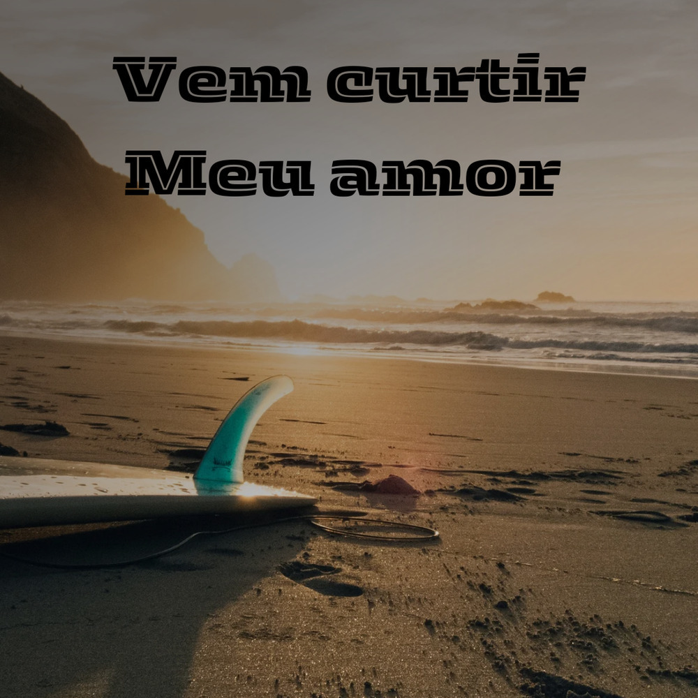 Vem Curtir Meu Amor