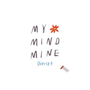 Oversea的專輯My Mind Mine