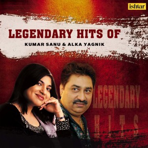 อัลบัม Legendary Hits of Kumar Sanu & Alka Yagnik ศิลปิน Kumar Sanu