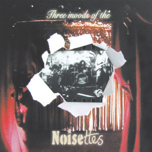 Noisettes的專輯Three Moods Of The Noisettes