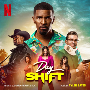 Album Day Shift (Original Score from the Netflix Film) from Tyler Bates