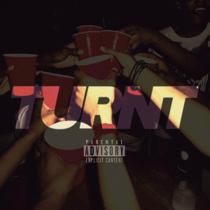 ดาวน์โหลดและฟังเพลง Turnt (Explicit) พร้อมเนื้อเพลงจาก Yung Real