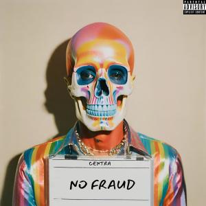 收聽Centra的No Fraud (Explicit)歌詞歌曲