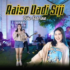 Listen to Raiso Dadi Siji song with lyrics from Dike Sabrina