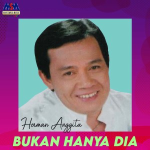 Dengarkan lagu Bukan Hanya Dia nyanyian Herman Anggita dengan lirik
