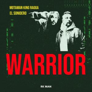 ดาวน์โหลดและฟังเพลง WARRIOR (feat. MOTAMAN KING RAGGA) พร้อมเนื้อเพลงจาก El Sonidero