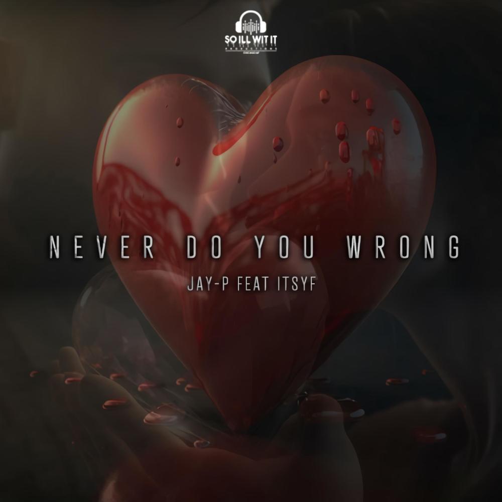 Never Do You Wrong (feat. Itsyf) (Explicit)