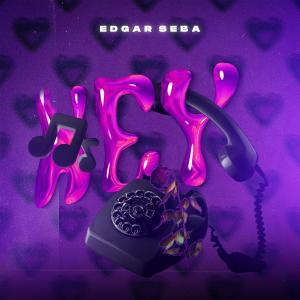 收聽Edgar Seba的Hey歌詞歌曲