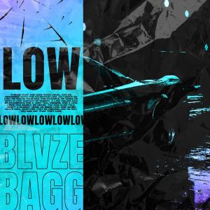 ดาวน์โหลดและฟังเพลง LOW พร้อมเนื้อเพลงจาก Blvze