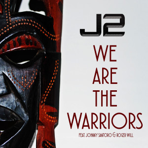 Dengarkan We Are the Warriors (feat. Johnny Santoro & Roger Will) lagu dari J2 dengan lirik
