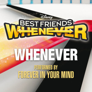 ดาวน์โหลดและฟังเพลง Whenever (From "Best Friends Whenever"/Main Title) พร้อมเนื้อเพลงจาก Forever in Your Mind