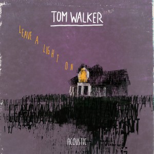 收聽Tom Walker的Leave a Light On (Acoustic)歌詞歌曲