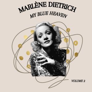 Album My Blue Heaven - Marlène Dietrich (Volume 2) from Marlene Dietrich