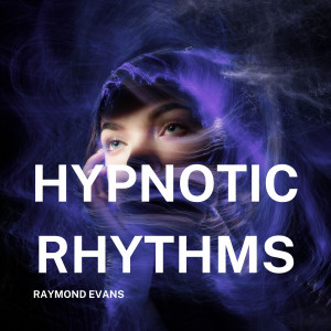 Album Hypnotic Rhythms from Raymond Evans