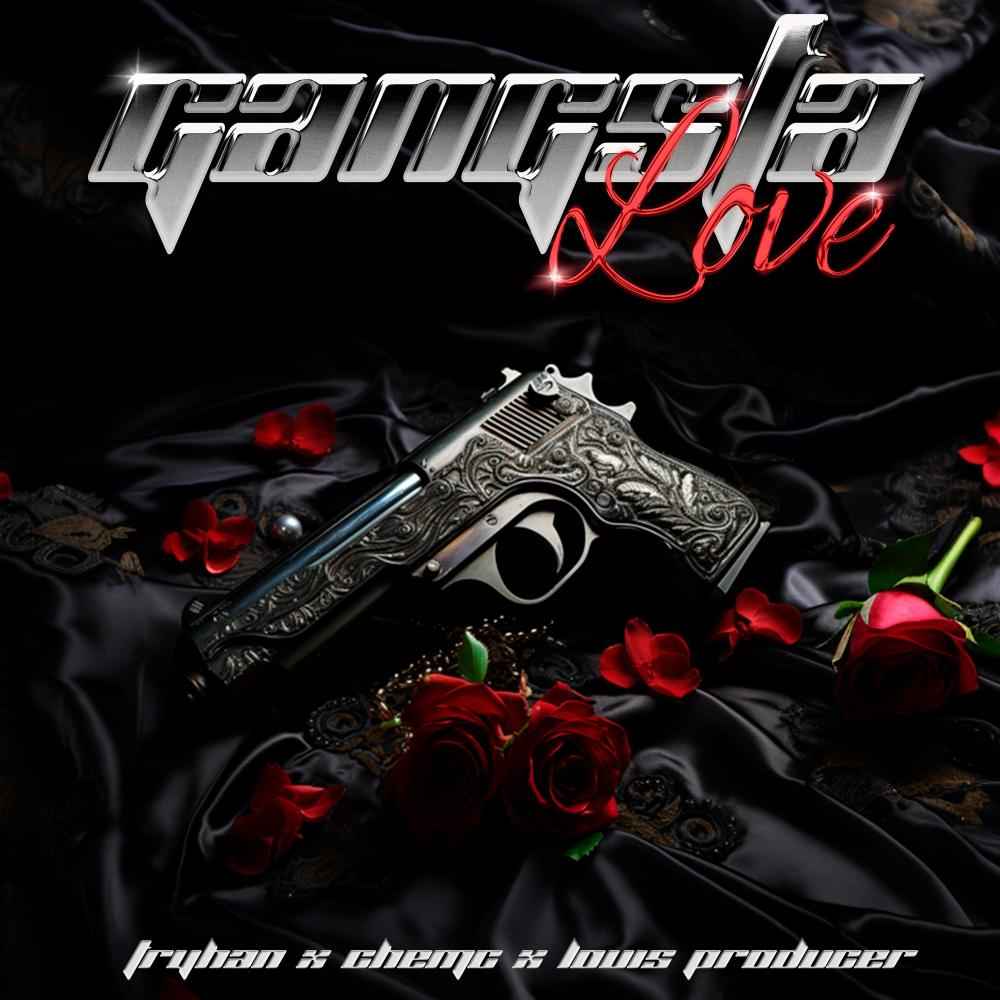 Gangsta Love (feat. Chemc & Louis Producer) (Explicit)