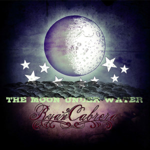 The Moon Under Water dari Ryan Cabrera