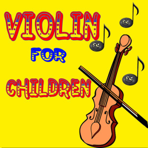 收听Music For Children的Violin for Kids Jig歌词歌曲