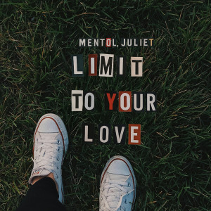 Listen to Limit to Your Love song with lyrics from Mentol