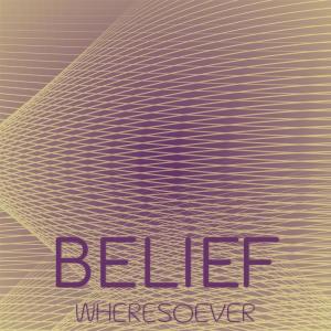 Various Artists的專輯Belief Wheresoever