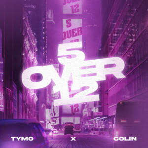 Listen to 5 over 12 song with lyrics from Tymo
