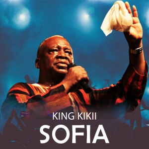 Dengarkan Sofia lagu dari King Kikii dengan lirik