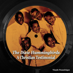 The Dixie Hummingbirds的專輯A Christian Testimonial