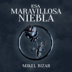 Mikel Bizar的專輯Esa Maravillosa Niebla